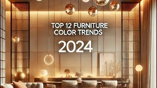 Top 12 Furniture Color Trends for 2024 [upl. by Sadoff]