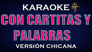 Karaoke CON CARTITAS Y PALABRAS  CHICANA Alta calidad [upl. by Damales325]