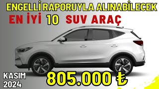 ENGELLİ MUAFİYETİYLE ALINABİLECEK EN İYİ 10 SUV  KASIM 2024  ÖTVSİZ ALINACAK KAMPANYALI SUV ARAÇ [upl. by Maidy]