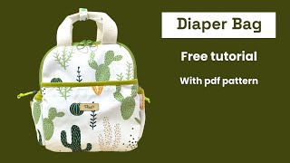 Diaper Bag Tutorial  Free Pdf Pattern [upl. by Dnob625]