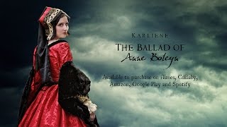 Karliene  The Ballad of Anne Boleyn  The New Album [upl. by Maziar]