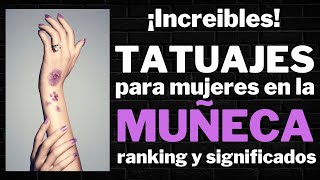 TATUAJES en la MUÑECA para MUJERES  ideas y diseños [upl. by Royal]