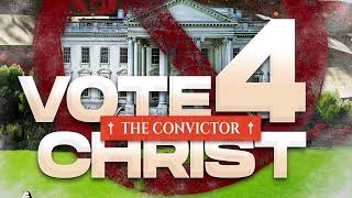 The ConVictor  Vote 4 Christ [upl. by Adnowal]