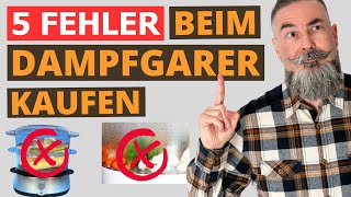 5 Fehler beim Dampfgarer kaufen [upl. by Aivul]