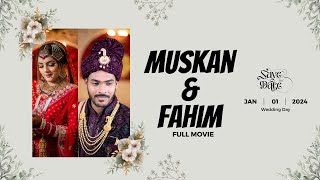 Fahim Weds Muskan  Wedding Premium cinematic Full Movie 2024 [upl. by Jacinto943]