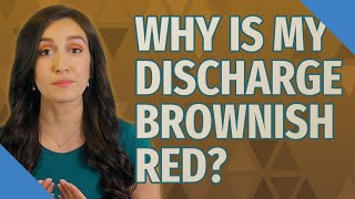 Why is my discharge brownish red [upl. by Raffarty]