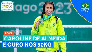 JOGOS PANAMERICANOS  CAROLINE DE ALMEIDA É OURO NA CATEGORIA ATÉ 50KG DO BOXE [upl. by Gerik]