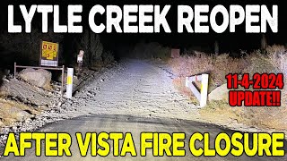 LYTLE CREEK REOPENS AFTER VISTA FIRE CLOSURE  STOCKTON FLATS amp COLDWATER CANYON UPDATE 1142024 [upl. by Ahsinor701]