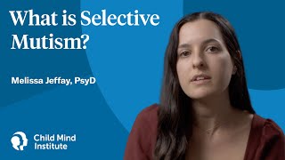 What Is Selective Mutism  Child Mind Institute [upl. by Doownelg]