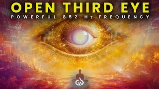 You Will Immediately Feel Much Better Total Opening Of The Third Eye 852 HZ Very Powerful [upl. by Saied]