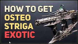 How to get Osteo Striga Destiny 2 Deluxe Bonus Exotic [upl. by Danby]