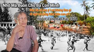 Hồi ức quothãi hùngquot Làng Ba Chúc  Tri Tôn  An Giang năm 1978 nghe kể mà nổi óc cục [upl. by Samled]