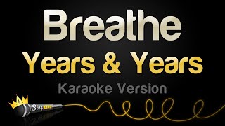 Years amp Years  Breathe Karaoke Version [upl. by Heloise]