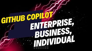 GitHub Copilot Exploring Copilot Individual Business and Enterprise Versions [upl. by Herriott]