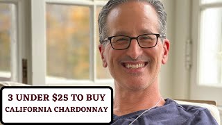 3 To Buy  California Chardonnay Wines Under 25  Value Wines [upl. by Petunia]