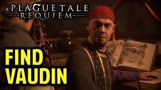 Find Vaudin  Chapter 2 Newcomers Walkthrough  A Plague Tale Requiem [upl. by Viv]