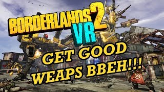 Borderlands 2 VR  How to Get Epic Weapns For Free With No Effort  SHiFT CODE And Golden Keys Guide [upl. by Deutsch250]