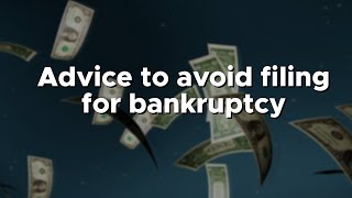 Advice to avoid filing for bankruptcy [upl. by Dorotea690]