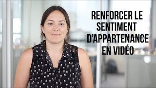 Renforcer le sentiment dappartenance à lentreprise avec la vidéo [upl. by Negroj]