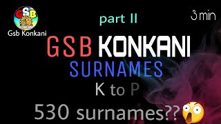 GSB Konkani SurnamesPart II  From letter K to P gsb konkani [upl. by Aloysia]