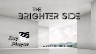 Key Player  The Brighter Side a race to the light [upl. by Summer]