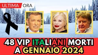 48 PERSONAGGI FAMOSI Italiani MORTI a GENNAIO 2024 [upl. by King857]