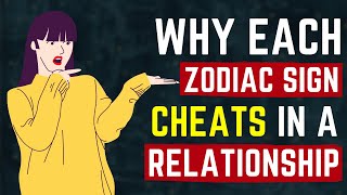 Why Each Zodiac Sign Cheats in a Relationship [upl. by Udella]