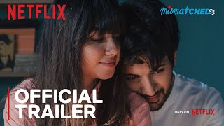 Mismatched Season 3  Official Trailer  Prajakta Koli Rohit Saraf  Netflix [upl. by Anertak847]