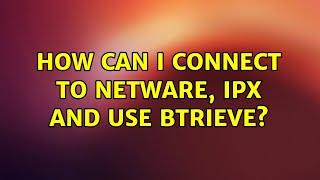 How can I connect to Netware IPX and use BTRIEVE [upl. by Hector]