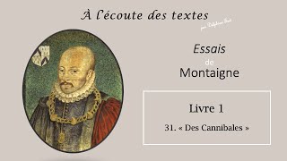 LECTURE intégrale du Chapitre quotDes Cannibalesquot extrait du Livre 1 des ESSAIS de MONTAIGNE [upl. by Aufa926]