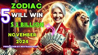 Nostradamus Prediction ⭐️ 5 Zodiac Signs Will Win 1 Billion Dollars in November 2024 [upl. by Aneekas575]