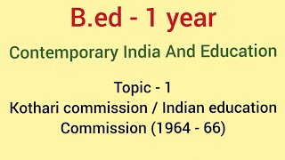 Kothari commission  indian education commission 196466  Contemporary india and education  Bed [upl. by Mad806]