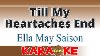 Till My Heartaches End  Ella May Saison  KARAOKE [upl. by Eicnan]