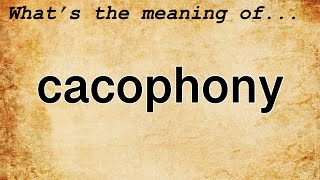 Cacophony Meaning  Definition of Cacophony [upl. by Hiram150]