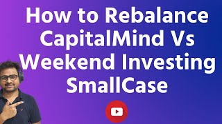 SmallCase CapitalMind and Weekend Investing Rebalance  How to Save Brokerage on Rebalance SmallCase [upl. by Atile]