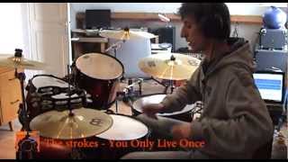 The Strokes  You Only Live Once Drum Cover [upl. by Jeuz]