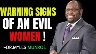 WARNING SIGNS OF AN EVIL WOMEN   INSPIRED BY DR MYLES MUNROE MOTIVATION [upl. by Dierolf]