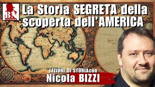 La STORIA SEGRETA della SCOPERTA dellAMERICA con Nicola BIZZI  Lezioni di Storia [upl. by Cristoforo]