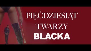 PIĘĆDZIESIĄT TWARZY BLACKA  spot [upl. by Hum657]