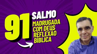 MADRUGADA COM DEUS salmo91 reflexaobiblica bibliaacf [upl. by Remy]