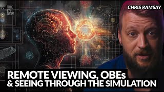 Remote Viewing Out of Body Experiences amp Seeing Through the Simulation  Chris Ramsay [upl. by Clute372]