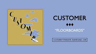 Customer  Floorboards Official Audio [upl. by Willa]