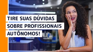 Tire suas dúvidas sobre profissionais autônomos [upl. by Dahcir620]