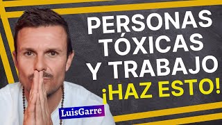 Cómo TRATAR con GENTE TÓXICA en el TRABAJO ¿Cómo Lidiar con PERSONAS TÓXICAS en el TRABAJO Difíciles [upl. by Burnie]