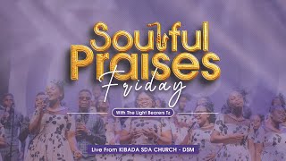 🔴LIVE  SOULFUL PRAISES FRIDAY WITH THE LIGHT BEARERS TZ  05TH JULY 2024 [upl. by Regni603]