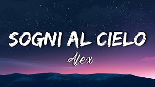 Alex  Sogni al cielo Testo e Audio amici2021 [upl. by Ygiaf885]