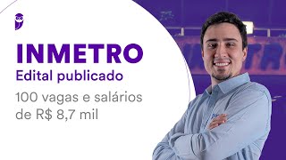 Concurso INMETRO  Edital publicado 100 vagas e salários de R 87 mil [upl. by Brenner998]