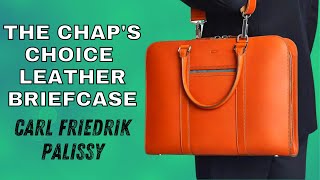 CARL FRIEDRICK PALISSY  THE CHAPS CHOICE FOR A LEATHER BRIEFCASE [upl. by Ileek]