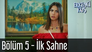 Erkenci Kuş 5 Bölüm  İlk Sahne [upl. by Eelibuj]