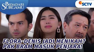 Pernikahan FloraDenis Dibayar dengan Pak Bram Masuk Penjara  Bidadari Surgamu  Episode 275 [upl. by Madelin]